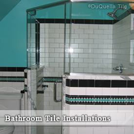 DuQuella Decorative Ceramic Tile Bathroom Installations