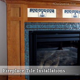 DuQuella Decorative Ceramic Tile Fireplace Installations