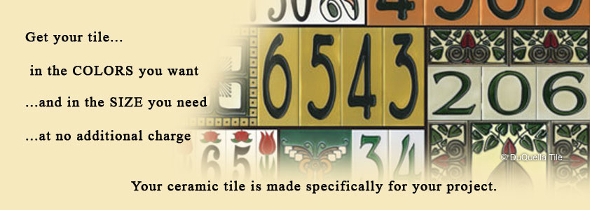 Visit our DuQuella Catalog website for custom decorative ceramic house number tile. 